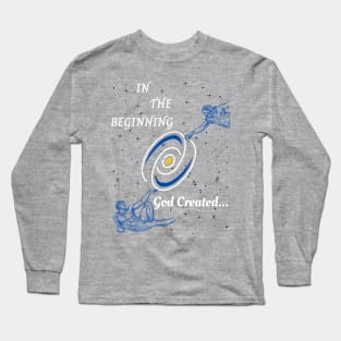 In the Beginning God Created Long Sleeve T-Shirt